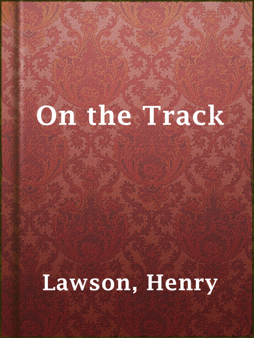 Title details for On the Track by Henry Lawson - Available